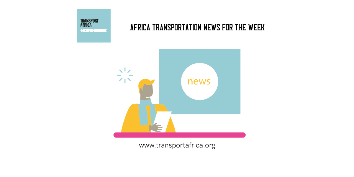 Africa Transportation News 2022 Week 23