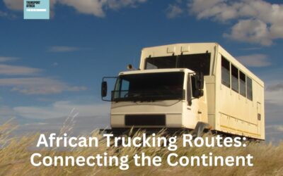 African Trucking Routes: Connecting the Continent